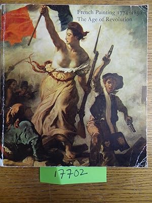 Imagen del vendedor de French Painting 1774-1830: The Age of Revolution a la venta por Mullen Books, ABAA