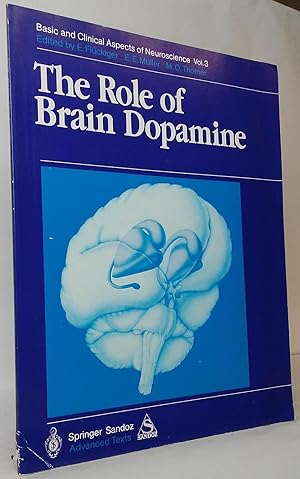 The Role of Brain Dopamine (Basic and Clinical Aspects of Neurosicience Vol. 3)