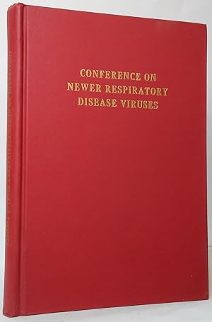 Conference on Newer Respiratory Disease Viruses: National Institutes of Health, Clinical Center A...