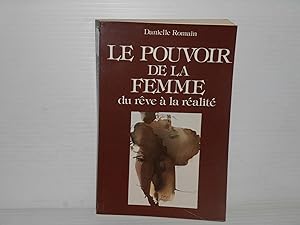 Le pouvoir de la femme Du reve a la realite