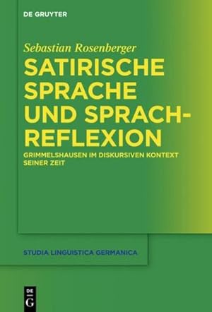 Bild des Verkufers fr Satirische Sprache und Sprachreflexion : Grimmelshausen im diskursiven Kontext seiner Zeit zum Verkauf von AHA-BUCH GmbH