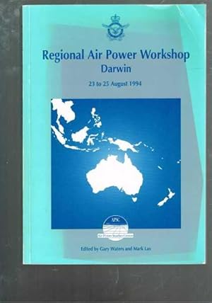 Bild des Verkufers fr Regional Air Power Workshop Darwin - 23 to 25 August 1994 zum Verkauf von Berry Books