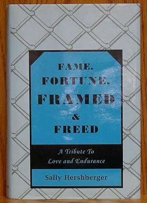 Fame, Fortune, Framed & Freed: A Tribute to Love and Endurance