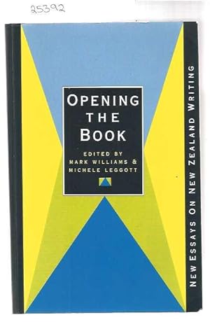 Seller image for Opening the Book: New Essays on New Zealnd Writing for sale by Books Authors Titles