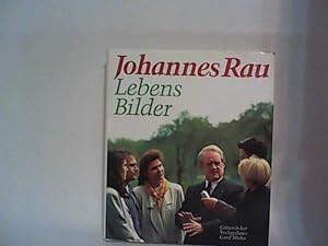 Johannes Rau LebensBilder. Mit Texten von Johannes Rau. Herausgegeben von Rüdiger Reitz und Manfr...