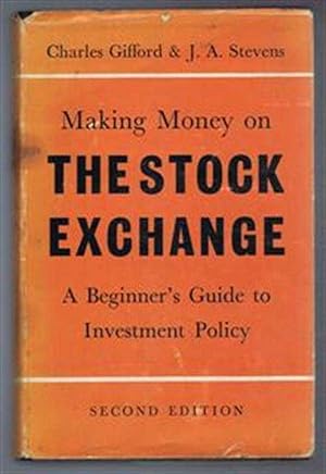 Making Money On the Stock Exchange, a Beginner's Guide to Investment Policy