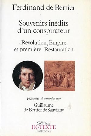 Image du vendeur pour SOUVENIRS INEDITS D UN CONSPIRATEUR ROYALISTE SOUS LA REVOLUTION, L EMPIRE ET LA PREMIERE RESTAURATION 1799 - 1815 Chevaliers Foi NAPOLEON mis en vente par CARIOU1