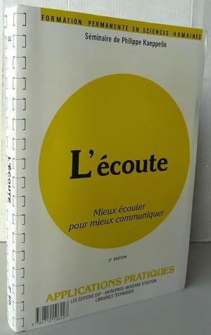 L'ECOUTE mieux écouter pour mieux communiquer