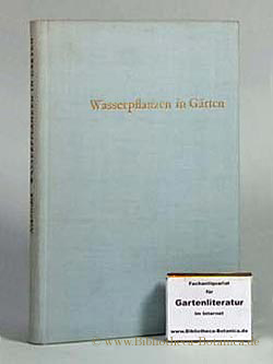 Bild des Verkufers fr Wasserpflanzen in Grten. Kultur und Pflege. zum Verkauf von Bibliotheca Botanica