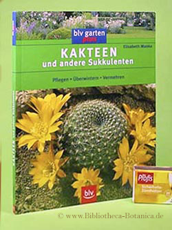 Kakteen und andere Sukkulenten. Pflegen, Überwintern, Vermehren.