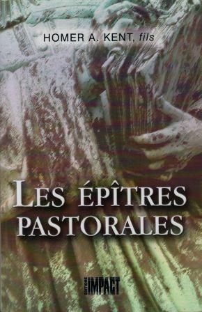 Seller image for Les Eptres pastorales - Etude des premire et deuxime pitres  Timothe et de l'pitre  Tite for sale by LES TEMPS MODERNES