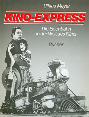 Kino-Express : Die Eisenbahn in der Welt des Films