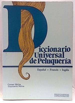 Diccionario Universal De Peluquería. Español- Francés -Inglés
