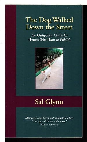 Immagine del venditore per THE DOG WALKED DOWN THE STREET: An Outspoken Guide for Writers Who Want to Publish. venduto da Bookfever, IOBA  (Volk & Iiams)