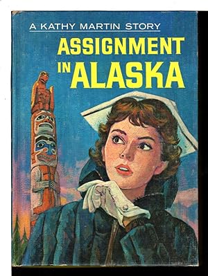 Bild des Verkufers fr ASSIGNMENT IN ALASKA: A Kathy Martin Story, Number 5. zum Verkauf von Bookfever, IOBA  (Volk & Iiams)