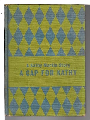 Seller image for A CAP FOR KATHY (A Kathy Martin Story, Number 1) for sale by Bookfever, IOBA  (Volk & Iiams)