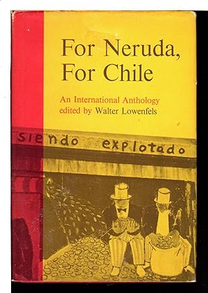 FOR NERUDA, FOR CHILE An International Anthology.