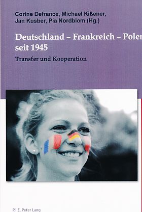 Seller image for Deutschland - Frankreich - Polen seit 1945 : Transfer und Kooperation. L' Allemagne dans les relations internationales ; Bd. 6. for sale by Fundus-Online GbR Borkert Schwarz Zerfa