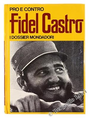 Imagen del vendedor de PRO E CONTRO FIDEL CASTRO.: a la venta por Bergoglio Libri d'Epoca