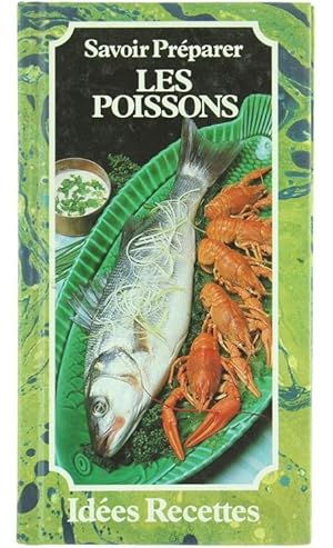 SAVOIR PREPARER LES POISSONS - IDEES RECETTES: