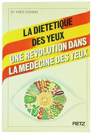 LA DIETETIQUE DEL YEUX. Une revolution dans la medecine des yeux.: