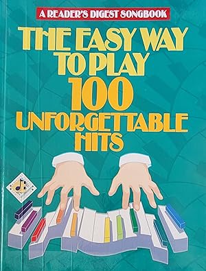 The Easy Way to Play 100 Unforgettable Hits