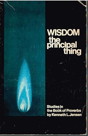 Seller image for Wisdom The Principal Thing Studies in the Book of Poverbs for sale by First Class Used Books