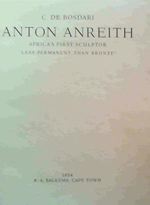 Imagen del vendedor de Anton Anreith : Africa's First Sculptor - "Less Permanent Than Bronze" a la venta por Chapter 1