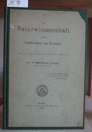 Image du vendeur pour Die Naturwissenschaft in ihrem Schuldverhltnis zum Christentum. Eine religionsgeschichtliche Studie. mis en vente par Versandantiquariat Trffelschwein