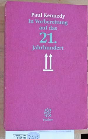 Seller image for In Vorbereitung auf das 21. Jahrhundert. Paul Kennedy. Ins Dt. bertr. von Gerd Hrmann, Fischer ; 13706 for sale by Baues Verlag Rainer Baues 