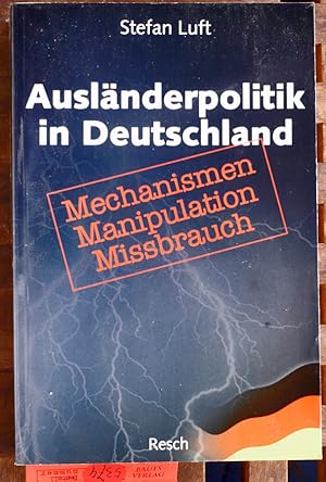 Seller image for Auslnderpolitik in Deutschland : Mechanismen, Manipulation, Missbrauch. for sale by Baues Verlag Rainer Baues 