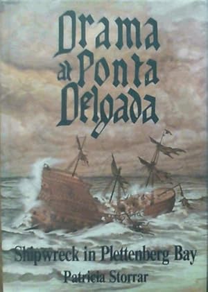 Seller image for Drama at Ponta Delgada - Shipwreck in Plettenberg Bay for sale by Chapter 1