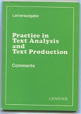 Seller image for Practice in Text Analysis and Text Production. Comments. Lehrerausgabe./Praxis in Textanalyse und Textproduktion. Kommentare. Lehrerausgabe. for sale by Leonardu