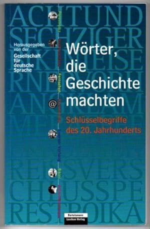 Wörter, die Geschichte machten. Schlüsselbegriffe des 20. Jahrhunderts.