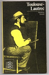 Henri de Toulouse-Lautrec mit Selbstzeugnissen und Bilddokumenten.