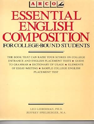 Bild des Verkufers fr Essential english Composition for College-Bound Students. The Book that can raise your scores on College entrance and English placement test. Guide to Grammar. Dictionary of usage. Elements of Essay-Writing. zum Verkauf von Leonardu