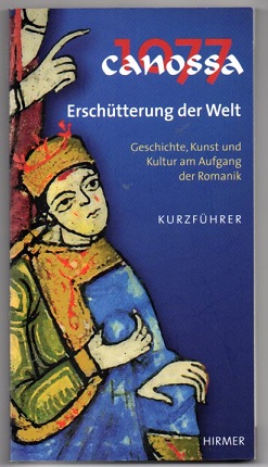 Canossa 1077. Erschütterung der Welt. Geschichte, Kunst und Kulture am Aufgang der Romanik. Kurzf...