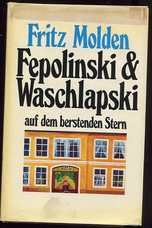 Bild des Verkufers fr Fepolinski & Waschlapski auf dem berstenden Stern. Bericht einer unruhigen Jugend. zum Verkauf von Leonardu