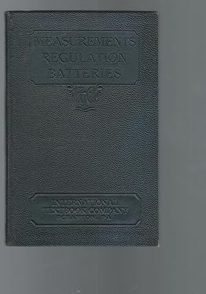 Image du vendeur pour Measurements Regulation--Batteries: Alternating-Current Meassuring Instruments, Watt-hour Meters, Voltage Recgulation of Alternating-Current Circuits, Storage Batteries mis en vente par Dorley House Books, Inc.