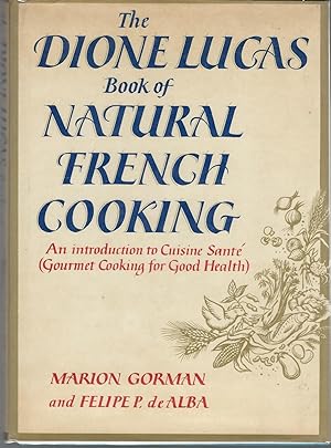 Seller image for The Dione Lucas Book of Natural French Cooking for sale by Dorley House Books, Inc.