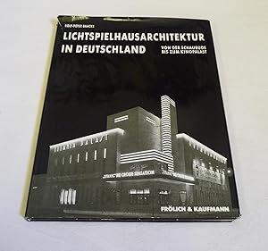 Lichtspielhausarchitektur in Deutschland: von der Schaubude bis zum Kinopalast