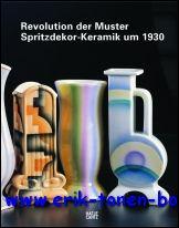 Bild des Verkufers fr Revolution der Muster Spritzdekor-Keramik um 1930 zum Verkauf von BOOKSELLER  -  ERIK TONEN  BOOKS