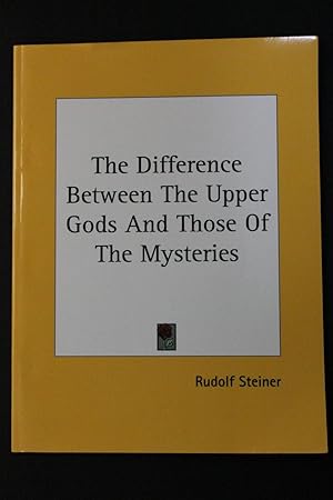 Seller image for The Difference Between the Upper Gods and Those of The Mysteries for sale by Encore Books