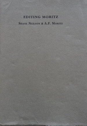 Seller image for Editing Moritz: Correspondence between Shane Neilson and A.F. Moritz during the Editing of Now That You Revive for sale by School Haus Books