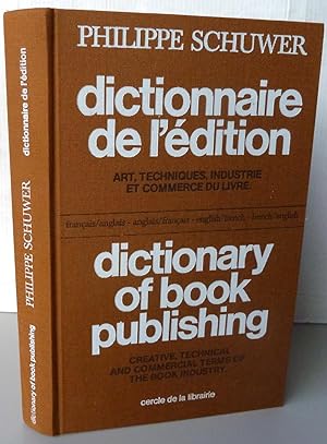 Dictionnaire de l'édition ; art, techniques, industrie et commerce du livre = Dictionary of book ...