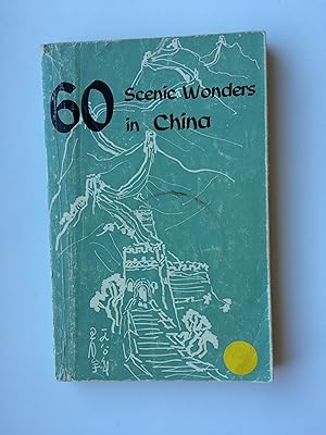 Imagen del vendedor de 60 Scenic Wonders in China: Beijing - North China, Shanghai - East China, Guangzhou - Central South China, Guilin - Southwest Ch., Xi'an - Northwest Ch., Northeast Ch. a la venta por Bildungsbuch