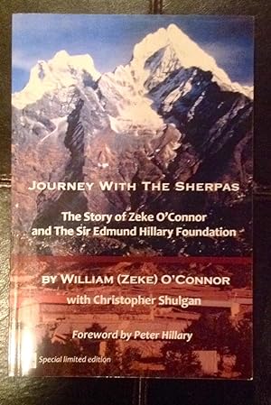 Journey With The Sherpas: The story of Zeke O'Connor and The Sir Edmund Hillary Foundation (Signe...