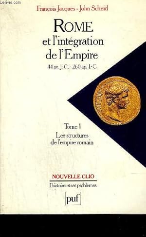 Bild des Verkufers fr ROME ET L'INTEGRATION DE L'EMPIRE 44 AV. J.-C. 260 AP. J.-C - TOME 1 : LES STRUCTURES DE L'EMPIRE ROMAIN - COLLECTION NOUVELLE CLIO L'HISTOIRE ET SES PROBLEMES. zum Verkauf von Le-Livre