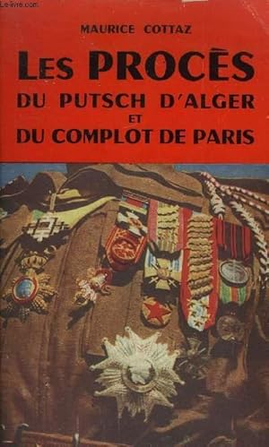 Bild des Verkufers fr LES PROCES DU PUTSCH D'ALGER ET DU COMPLOT DE PARIS. zum Verkauf von Le-Livre