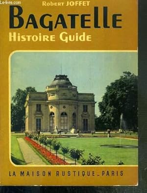 Image du vendeur pour BAGATELLE - HISTOIRE GUIDE mis en vente par Le-Livre